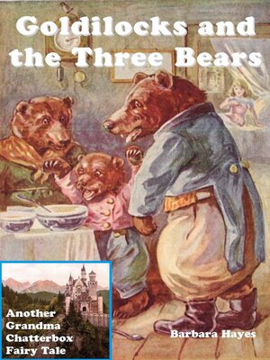 cover image of Goldilocks and the Three Bears--Another Grandma Chatterbox Fairy Tale